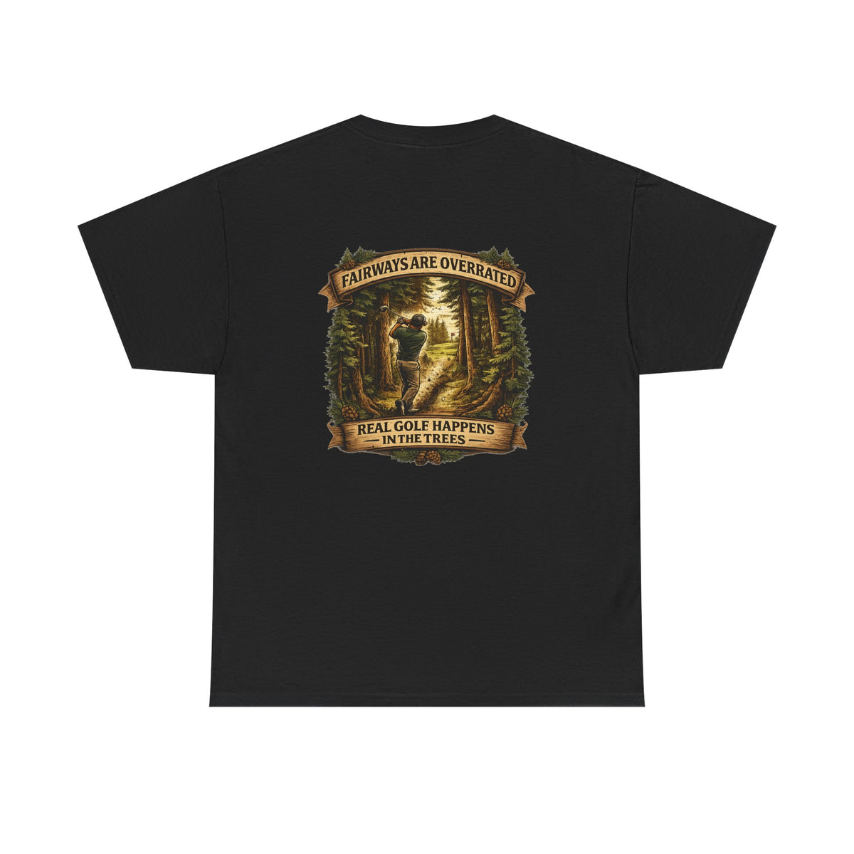 Fairways Are Overrated T-Shirt | Golf in the Trees Graphic Tee