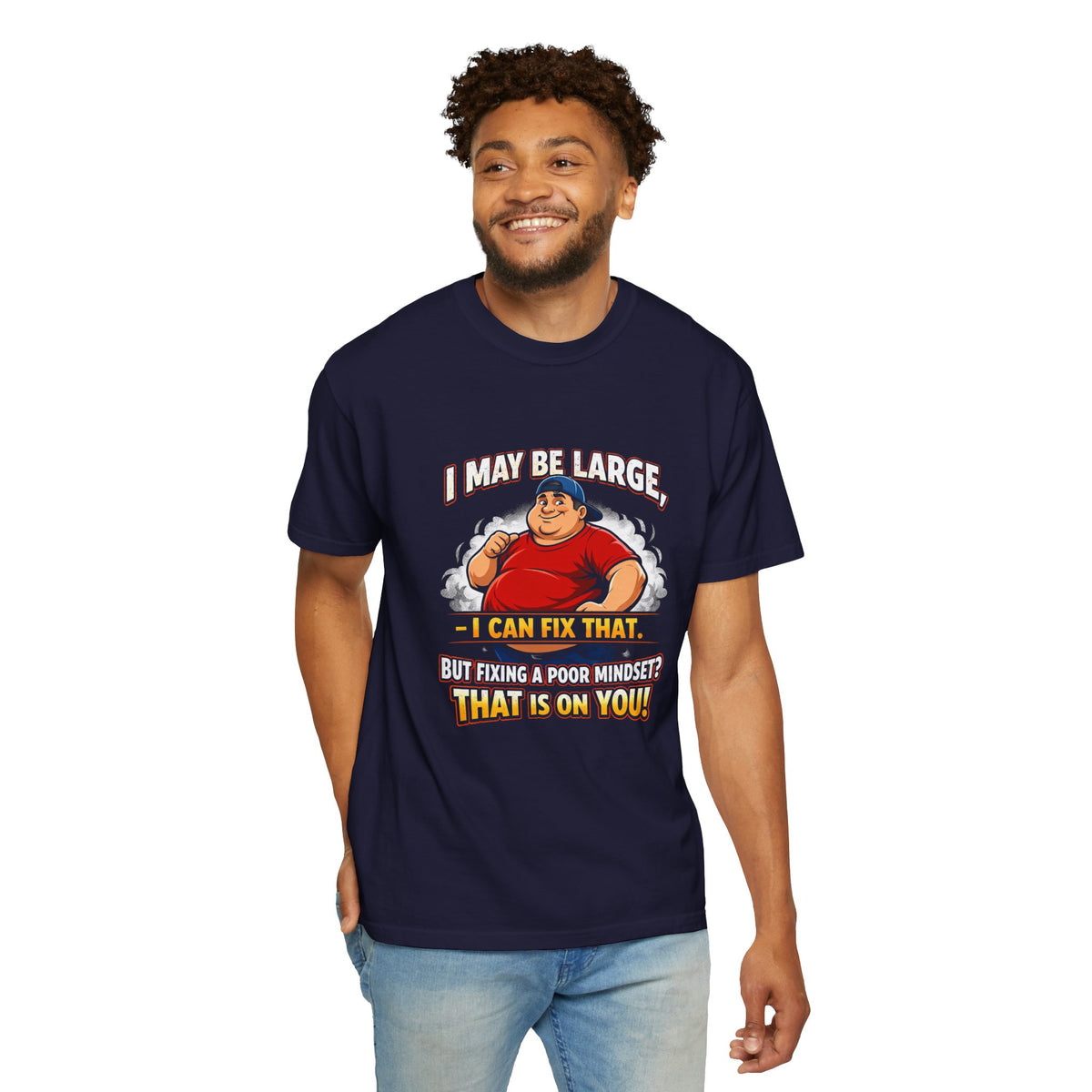 I May Be Large I Can Fix That T-shirt | Funny Sarcastic Quote Tee
