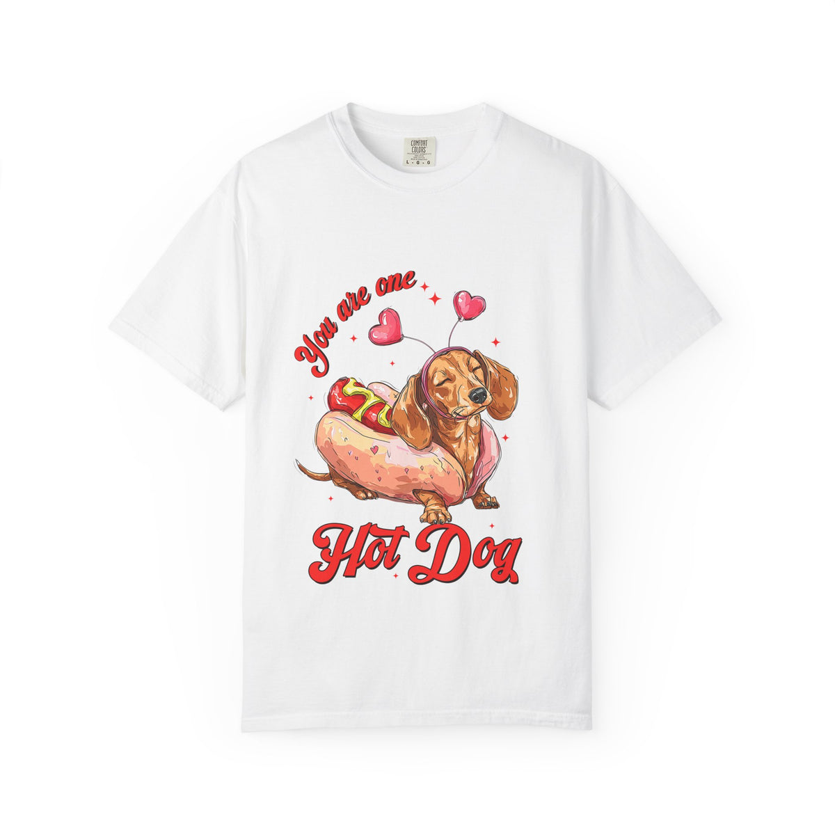 You Are One Hot Dog T-Shirt — Cute Dachshund Valentine Graphic Tee