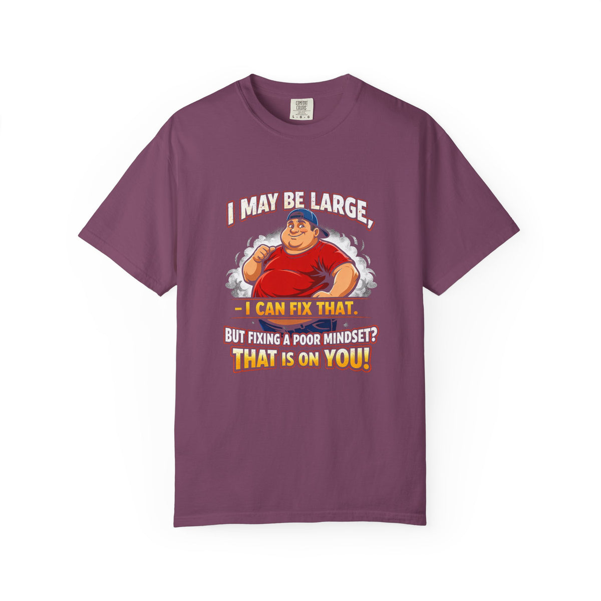 I May Be Large I Can Fix That T-shirt | Funny Sarcastic Quote Tee