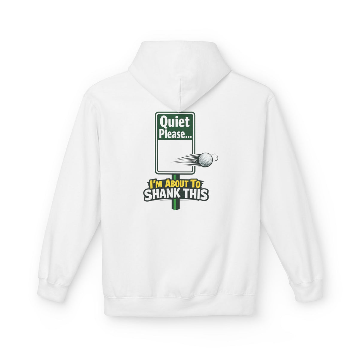 Quiet Please I'm About To Shank This Hoodie | Funny Golf Sign Graphic
