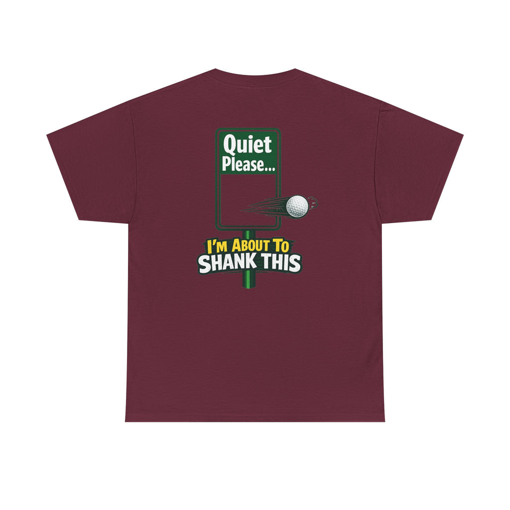 Quiet Please I'm About to Shank This Golf Ball T-Shirt | Golf Humor