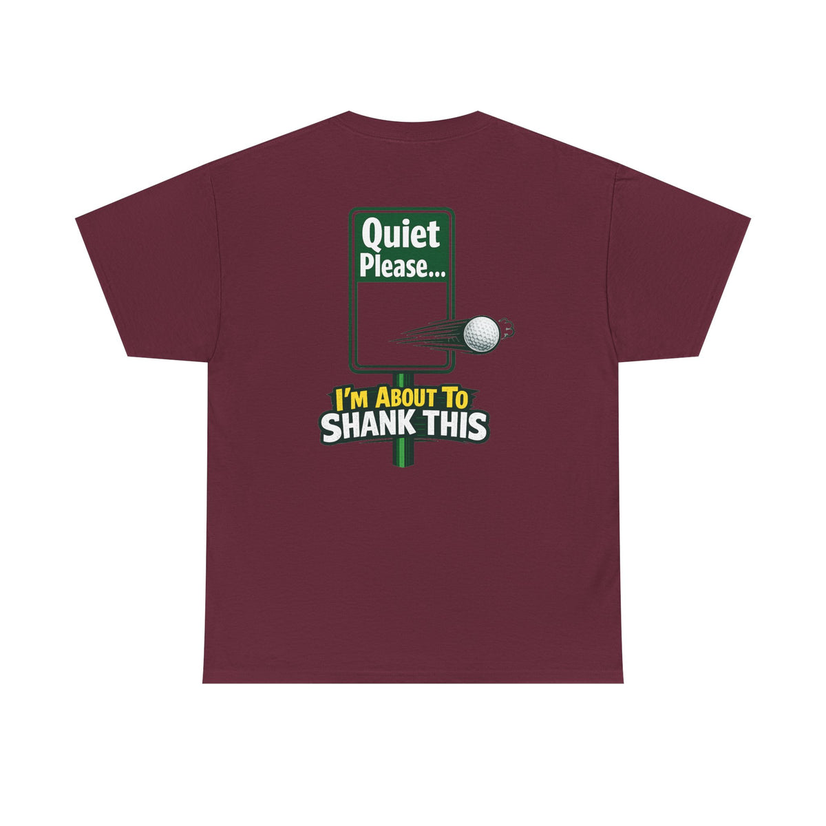 Quiet Please I'm About to Shank This Golf Ball T-Shirt | Golf Humor