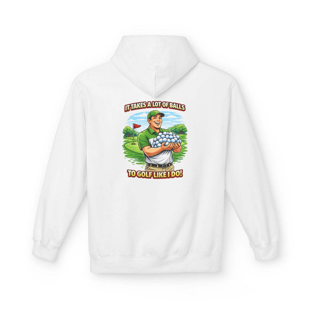 It Takes A Lot Of Balls To Golf Like I Do Hoodie | Golf Humor Pullover