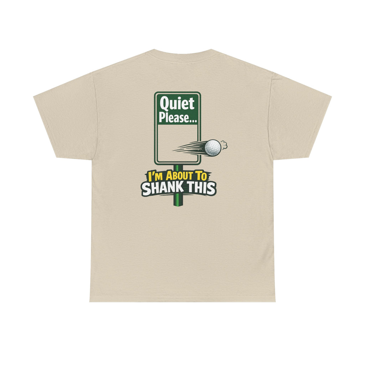Quiet Please I'm About to Shank This Golf Ball T-Shirt | Golf Humor