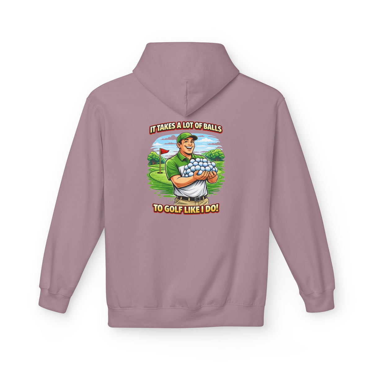 It Takes A Lot Of Balls To Golf Like I Do Hoodie | Golf Humor Pullover