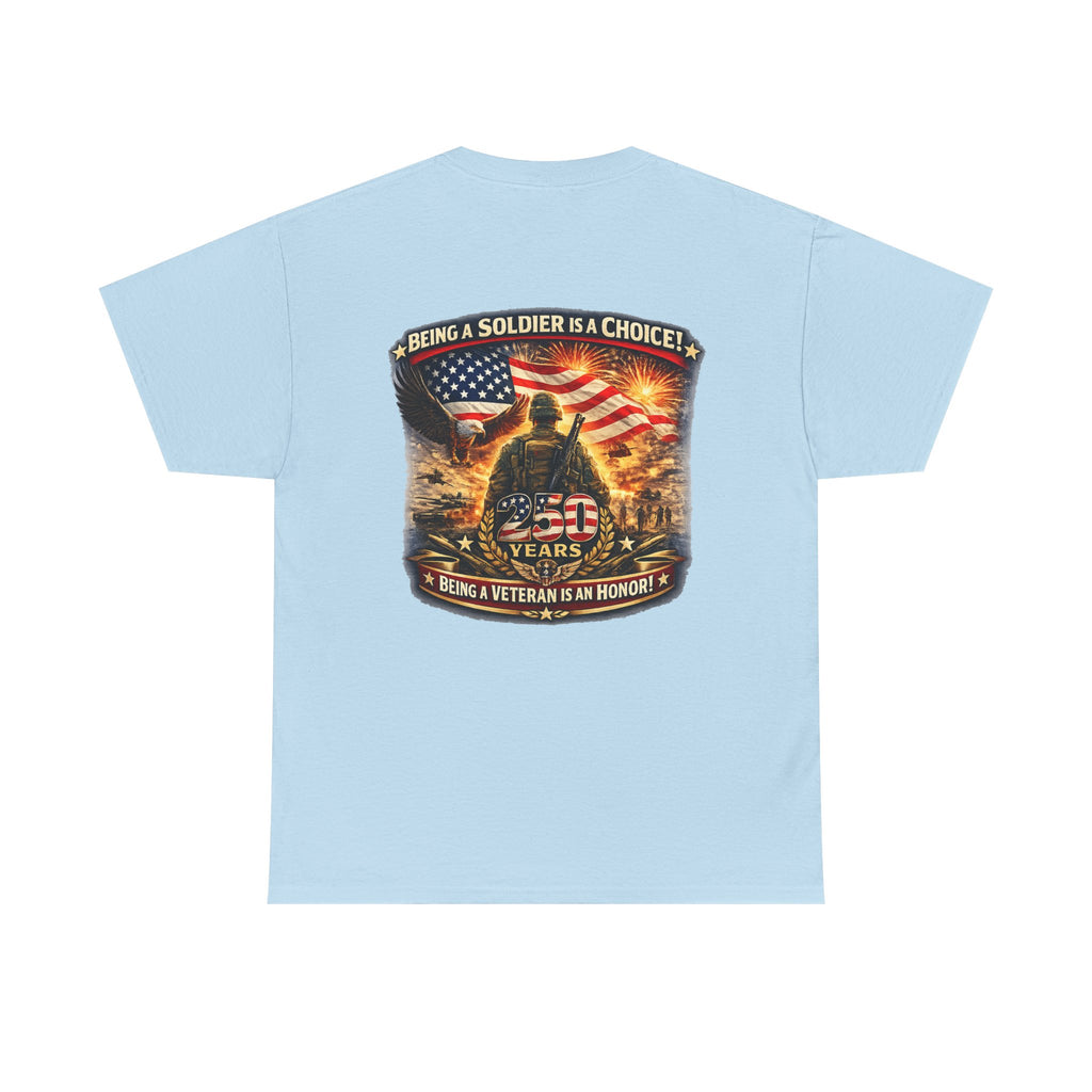 Being a Soldier Is a Choice Veteran Memorial T-Shirt | Military Patriotic USA Flag