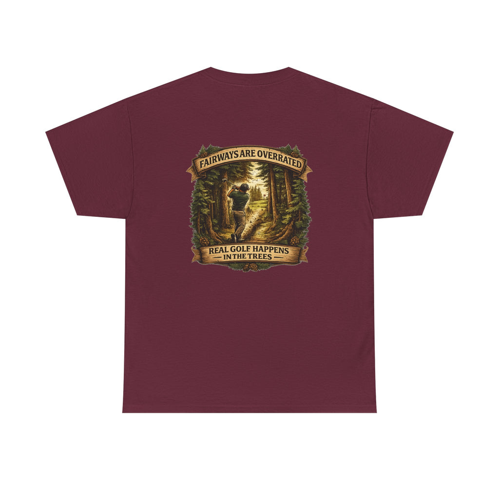 Fairways Are Overrated T-Shirt | Golf in the Trees Graphic Tee