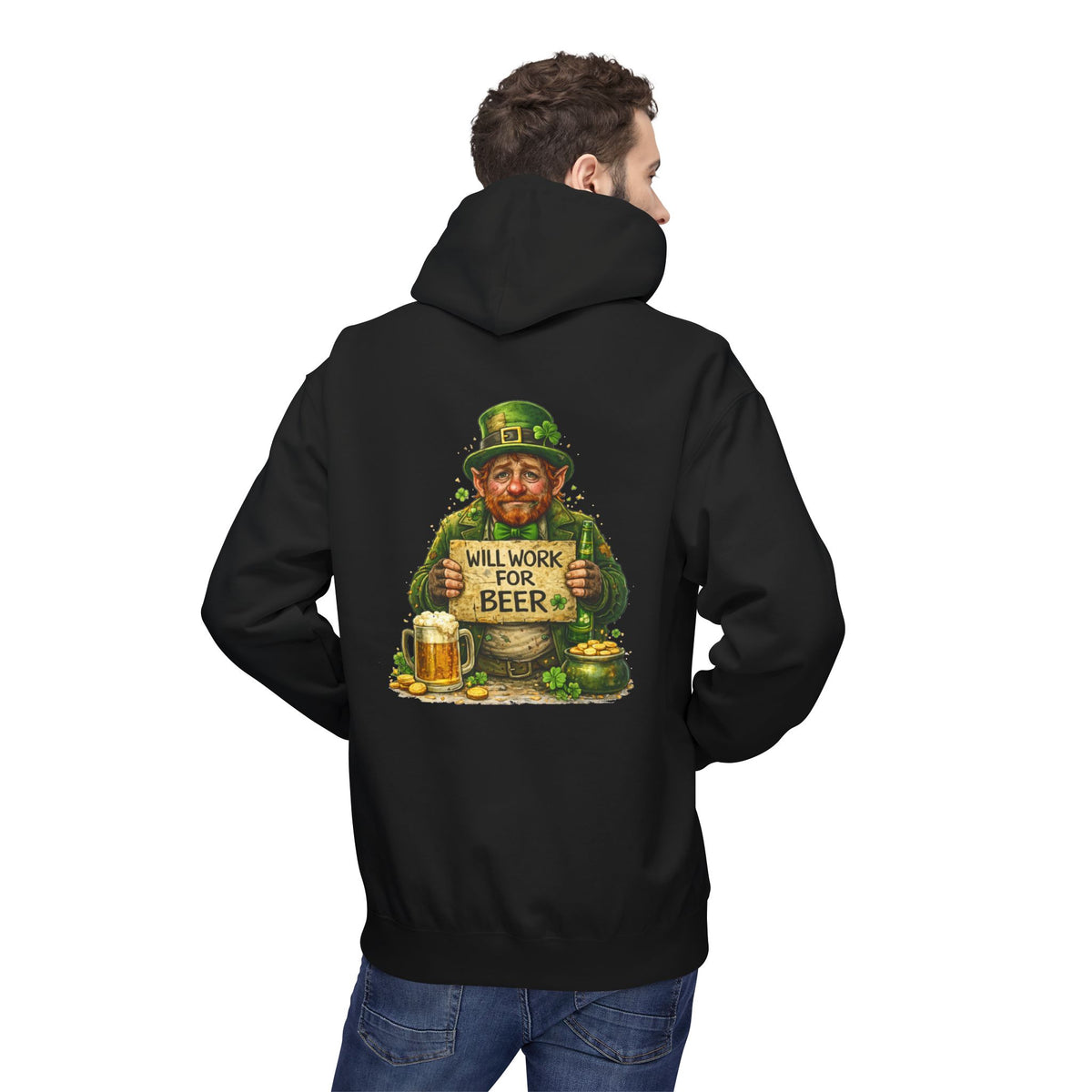 St. Patrick's Leprechaun Hoodie — "Will Work For Beer" Shamrock Graphic