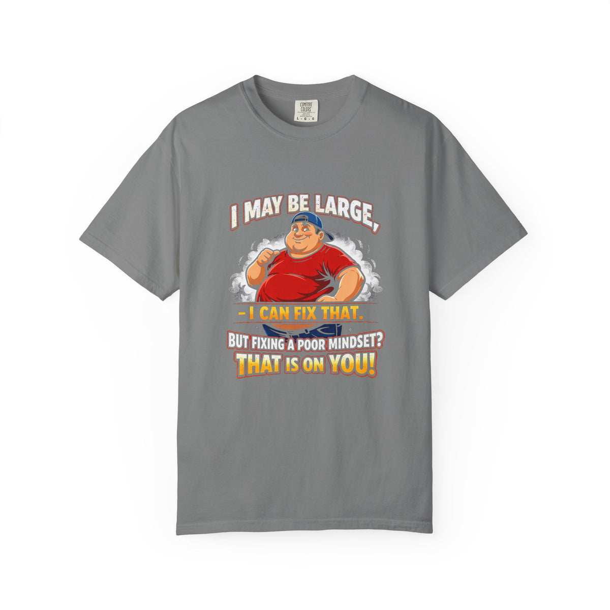 I May Be Large I Can Fix That T-shirt | Funny Sarcastic Quote Tee