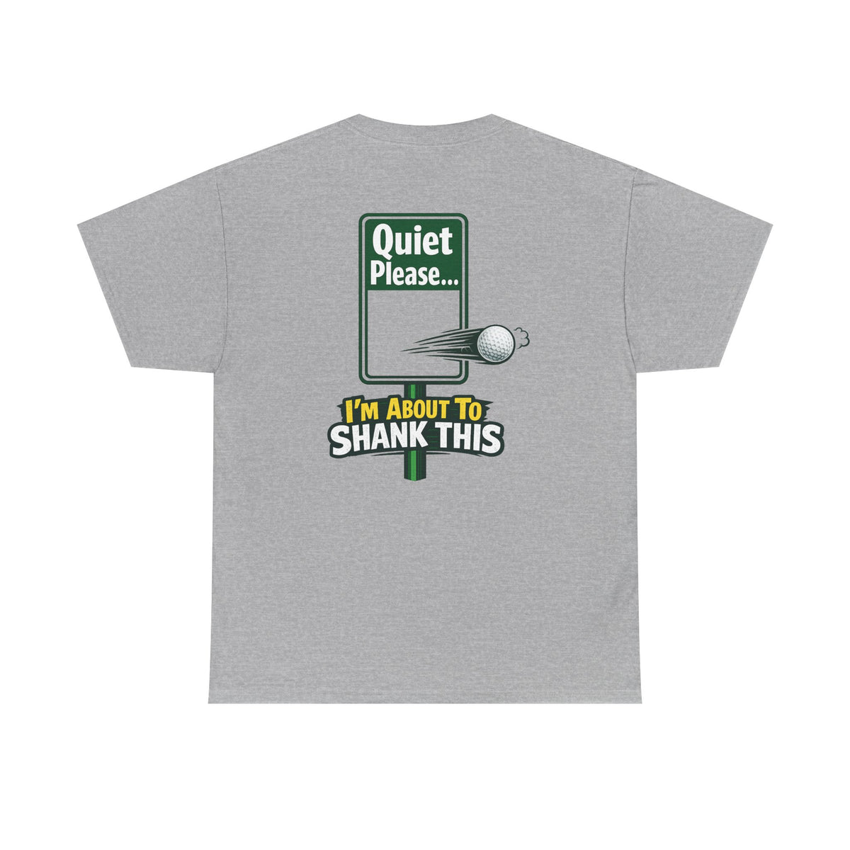 Quiet Please I'm About to Shank This Golf Ball T-Shirt | Golf Humor