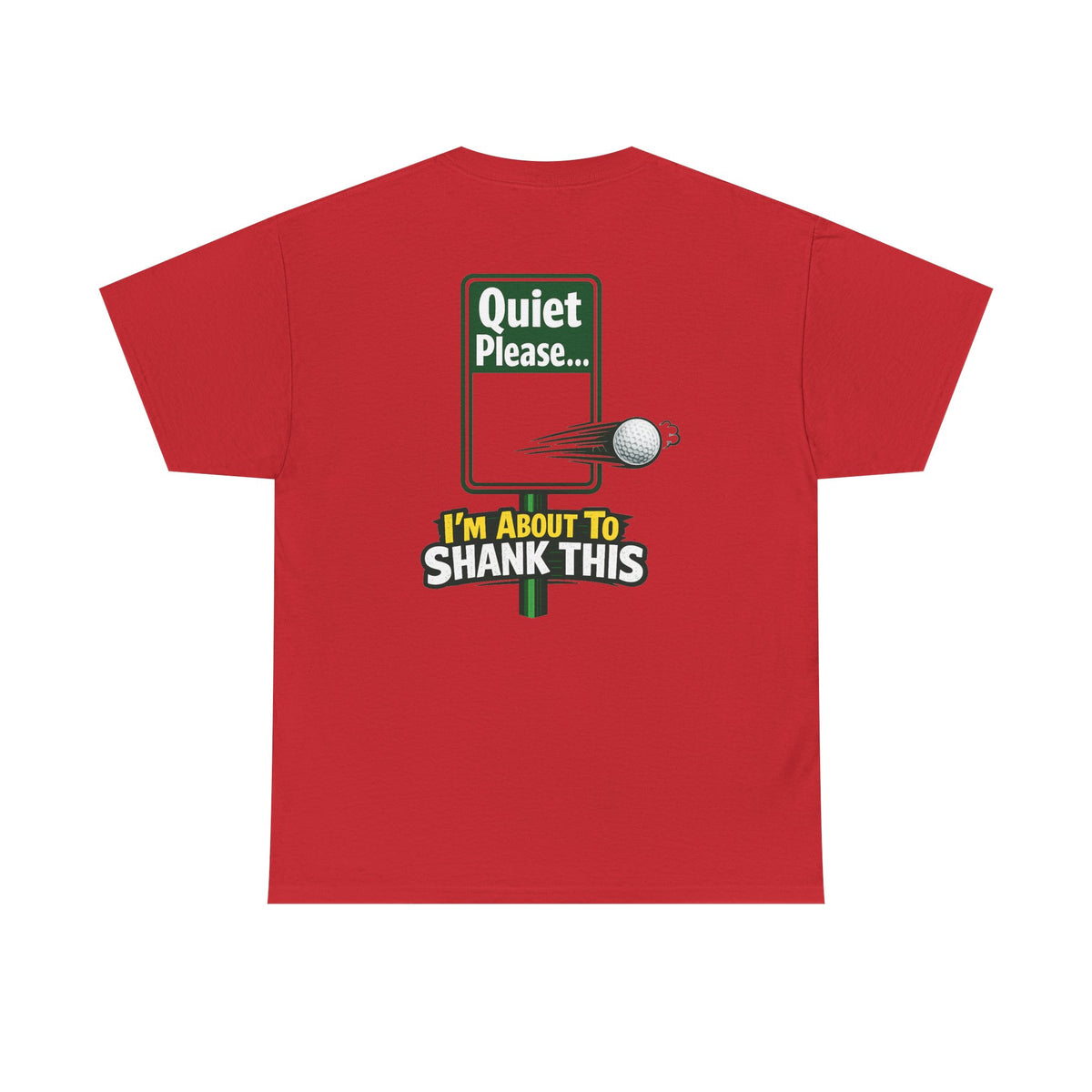 Quiet Please I'm About to Shank This Golf Ball T-Shirt | Golf Humor
