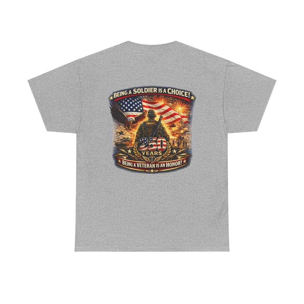 Being a Soldier Is a Choice Veteran Memorial T-Shirt | Military Patriotic USA Flag