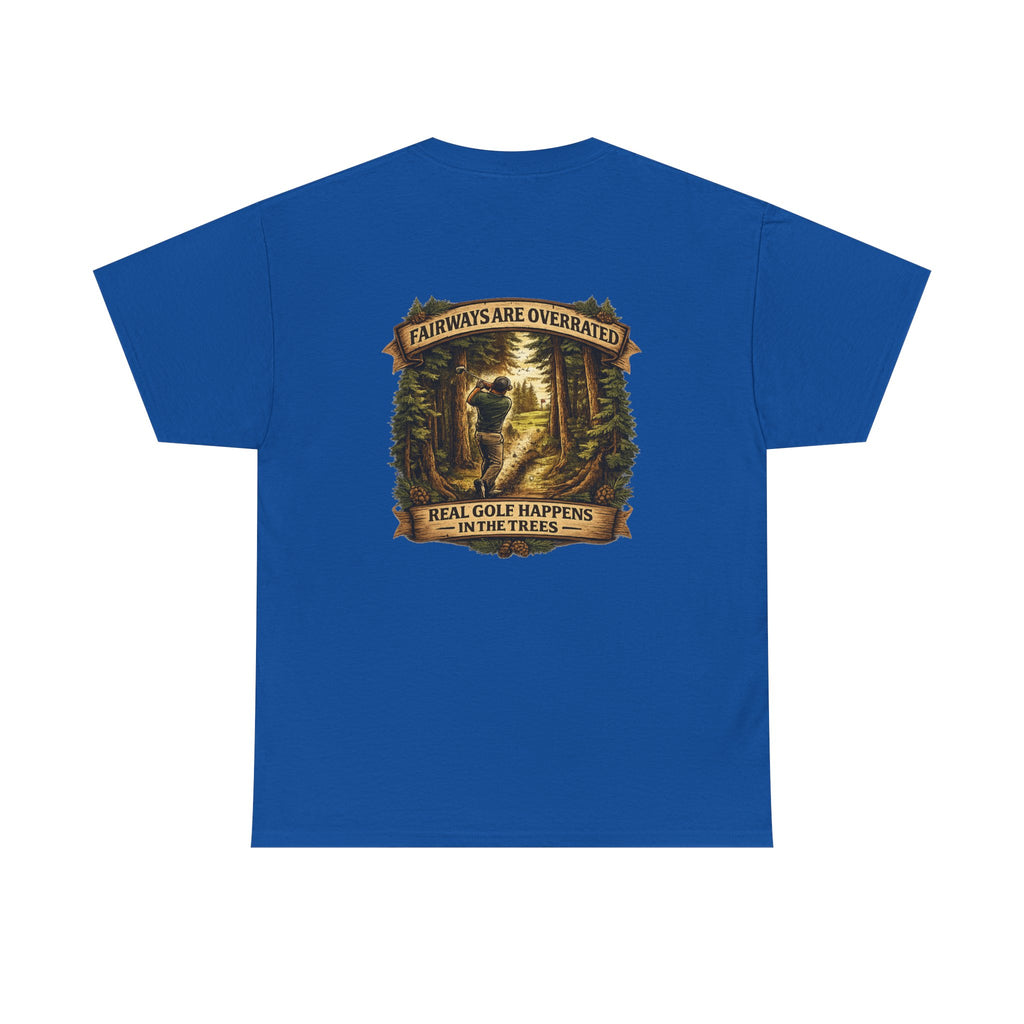Fairways Are Overrated T-Shirt | Golf in the Trees Graphic Tee