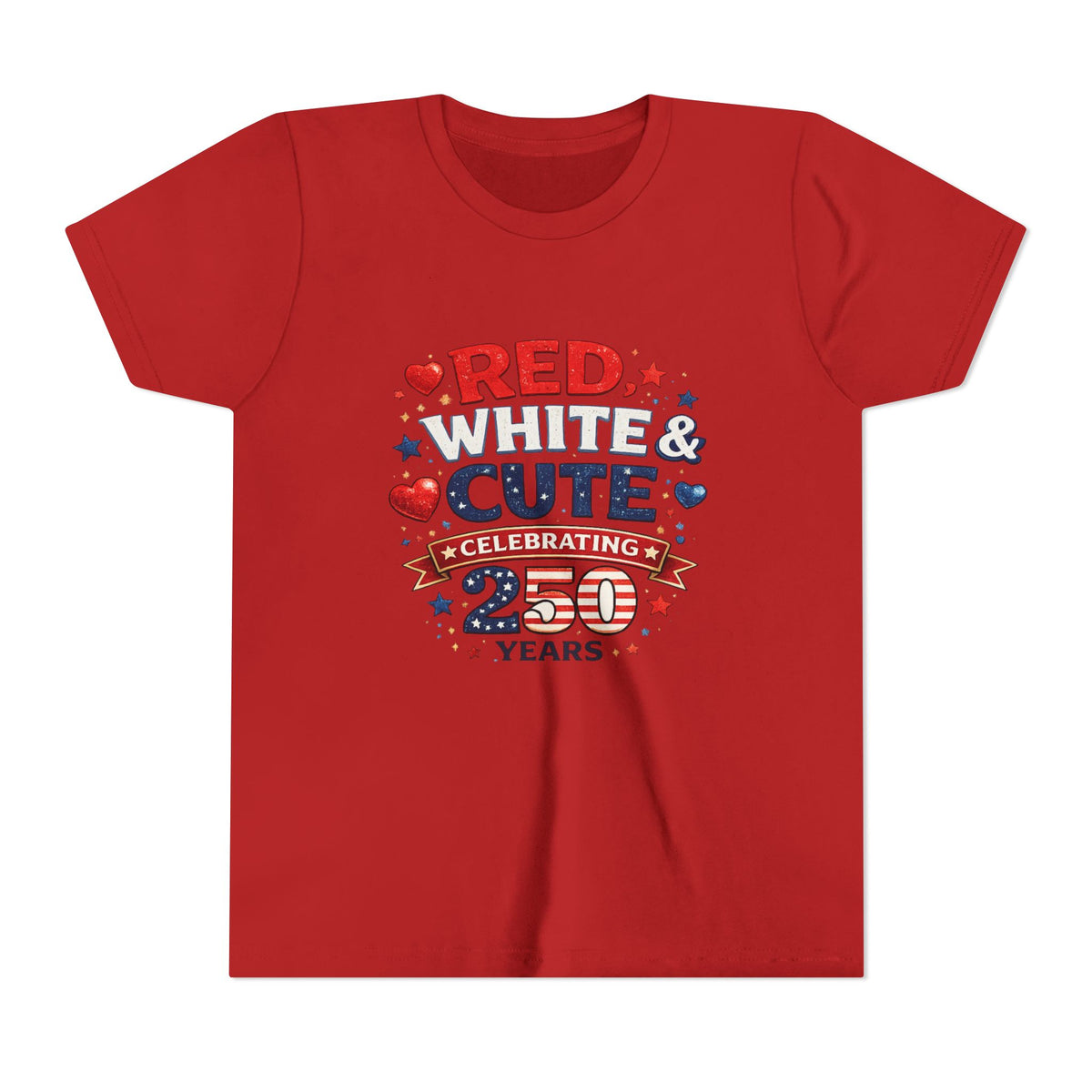 Red White & Cute Celebrating 250 Years Youth Tee | Patriotic Kids Shirt