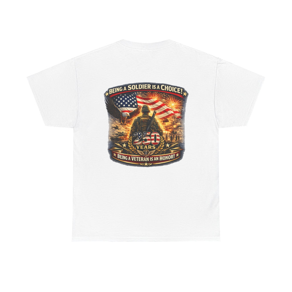 Being a Soldier Is a Choice Veteran Memorial T-Shirt | Military Patriotic USA Flag